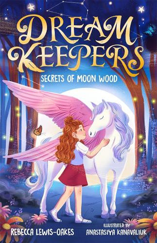 Dream Keepers: Secrets of Moon Wood by Rebecca Lewis-Oakes