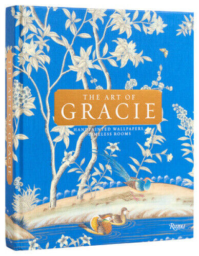 The Art of Gracie: Handpainted Wallpapers, Timeless Rooms by Jennifer Gracie