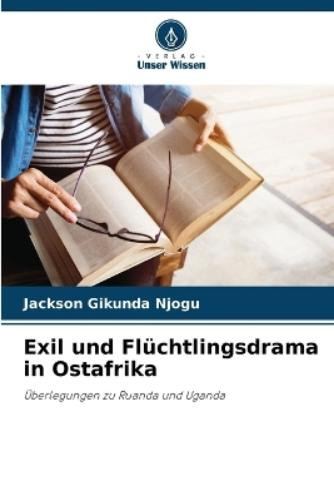 Jackson Gikunda Njogu Exil und Flüchtlingsdrama in Ostafrika (Tascabile)