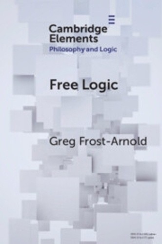 Free Logic: A Generalization (Elements in Philosophy and Logic) by Greg