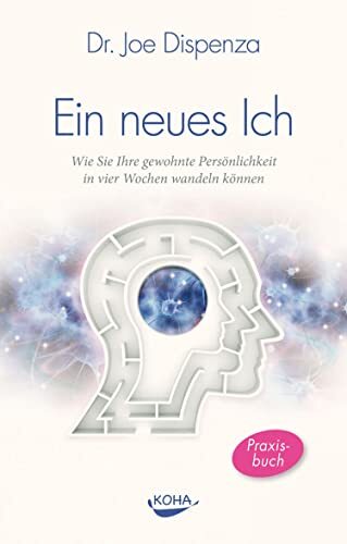 Joe Dispenza Ein neues Ich: Wie Sie Ihre gewohnte Persönlichk (Copertina rigida)