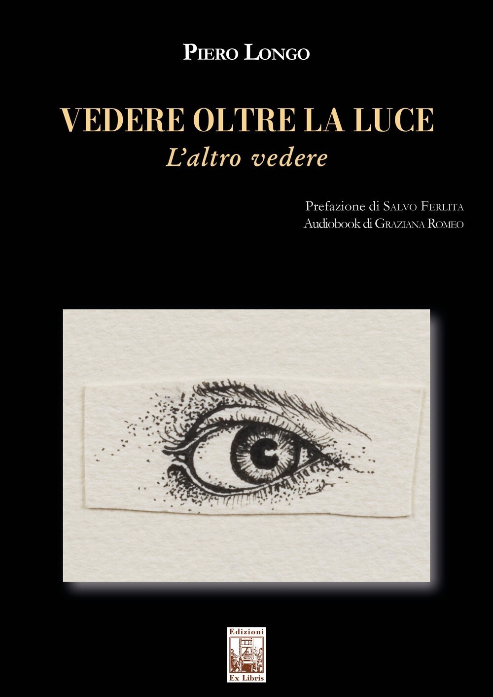 Vedere oltre la luce. L'altro vedere. Con audiobook -Piero Longo