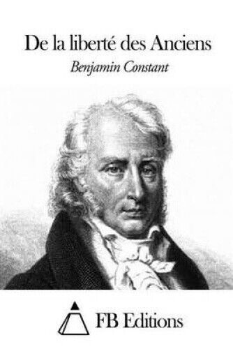 de La Liberte Des Anciens [French] by Benjamin Constant