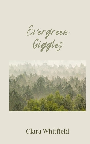Clara Whitfield Evergreen Giggles (Tascabile)