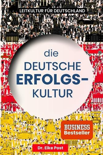 Dr. Eike Post Eike Post Die Deutsche Erfolgskultur (Tascabile)