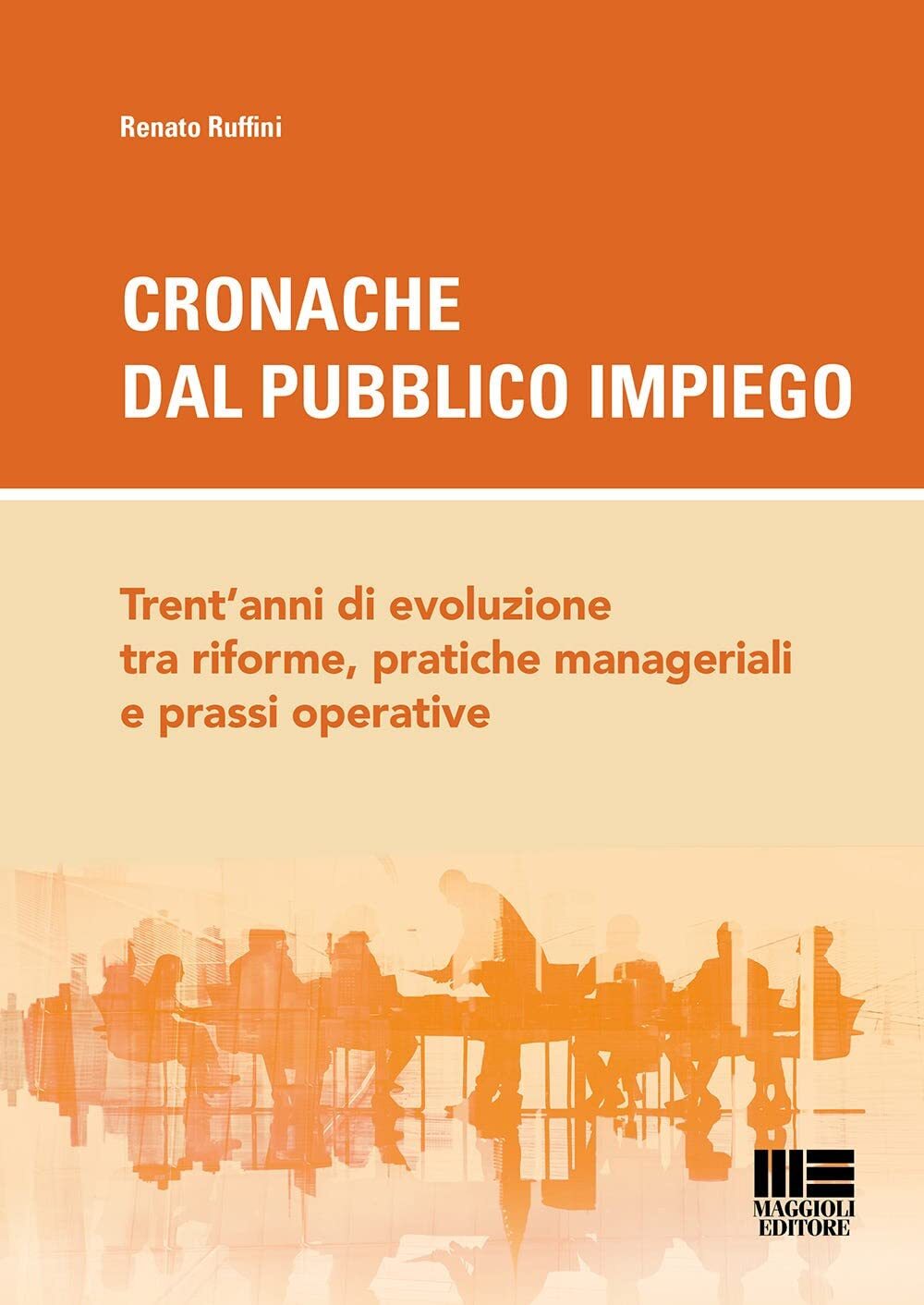 9788891658791 Cronache dal pubblico impiego. Trent’anni di evo...ssi operative
