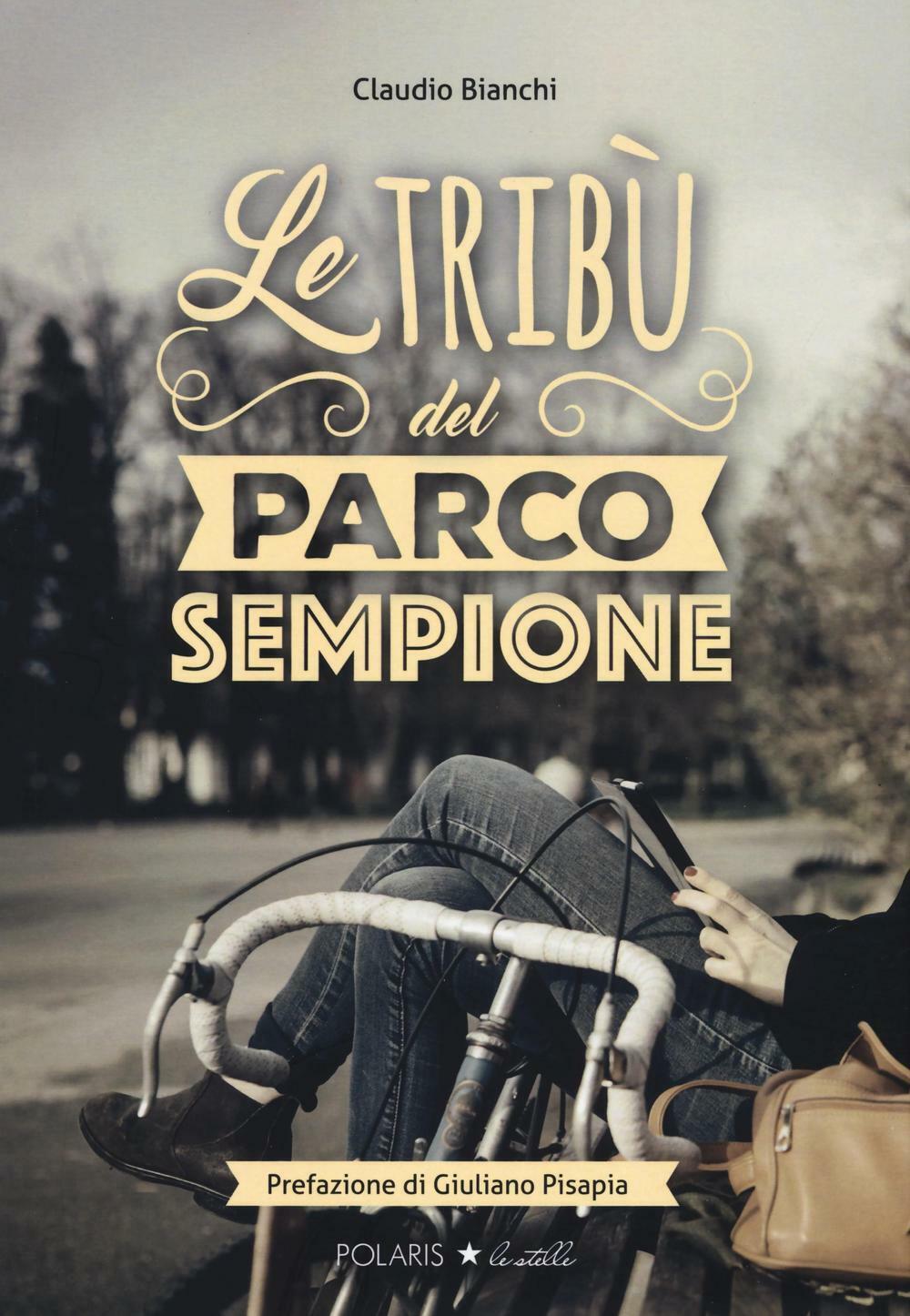 Le tribù del Parco Sempione - Bianchi Claudio