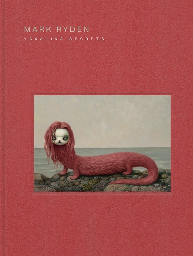 Mark Ryden Mark Ryden Yakalina Secrets (Copertina rigida)