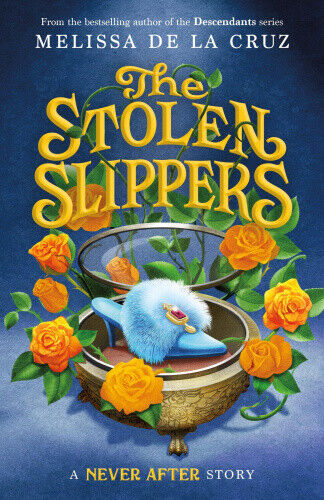 Never After: The Stolen Slippers (Chronicles of Never After)