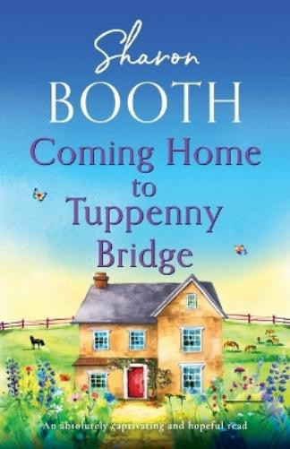 Sharon Booth Coming Home to Tuppenny Bridge (Tascabile) Tuppenny Bridge