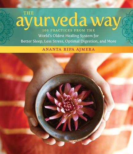 Ananta Ripa Ajmera The Ayurveda Way (Copertina rigida)