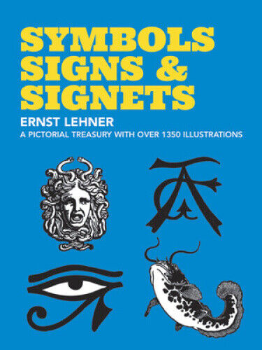 Symbols, Sign and Signets (Dover Pictorial Archives) by Lehner, Ernst