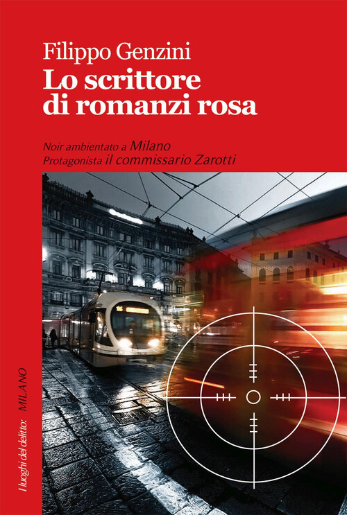 Lo scrittore di romanzi rosa - Genzini Filippo