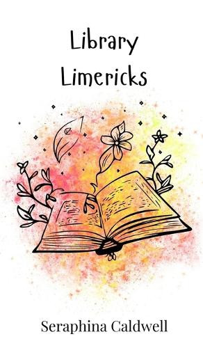 Seraphina Caldwell Library Limericks (Copertina rigida)