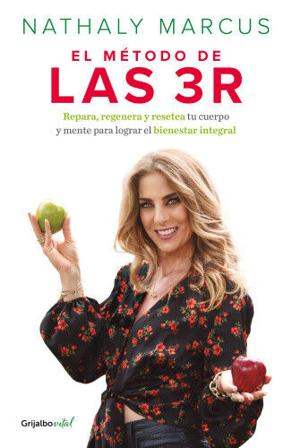 El Método de Las 3 R. Repara, Regenera Y Resetea Tu Cuerpo Y Mente Para Lograr