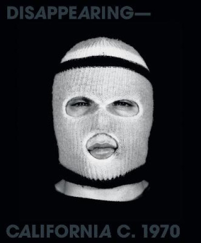 Disappearing-California C. 1970: Bas Jan Ader, Chris Burden, Jack Goldstein
