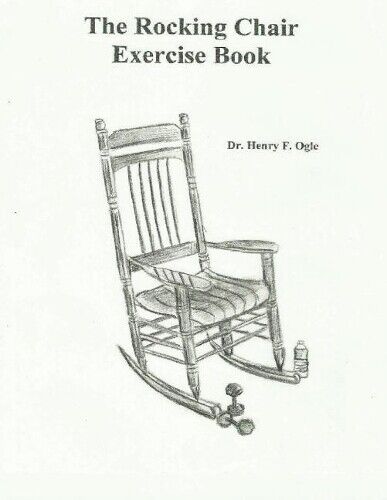 Dr Henry F Ogle The Rocking Chair Exercise Book (Tascabile)