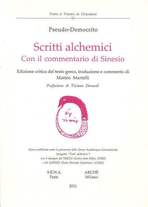 Scritti Alchemici. Con Il Commentario Di Sinesio - Pseudo Democrito - 2009
