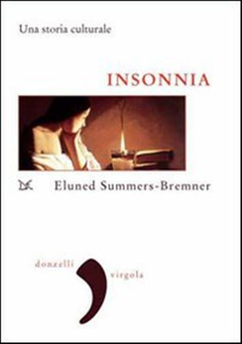 Insonnia. Una storia culturale - Summers-Bremner Eluned