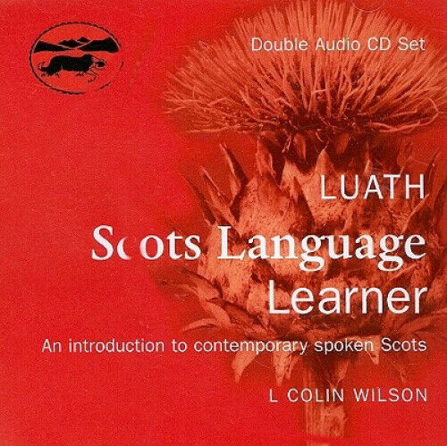 Luath Scots Language Learner: An Introduction to Contemporary Spoken Scots