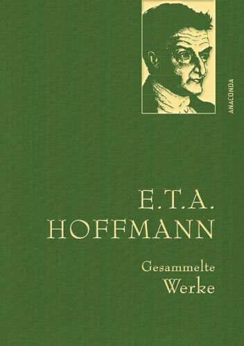 E.T.A. Hoffman - Gesammelte Werke (Iris®-LEINEN-Ausgabe) [German]