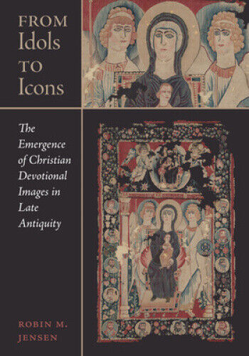 From Idols to Icons: The Emergence of Christian Devotional Images in Late