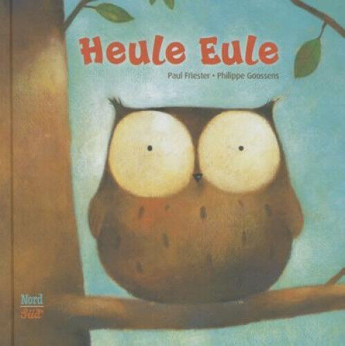 Heule Eule [German] by Paul Friester