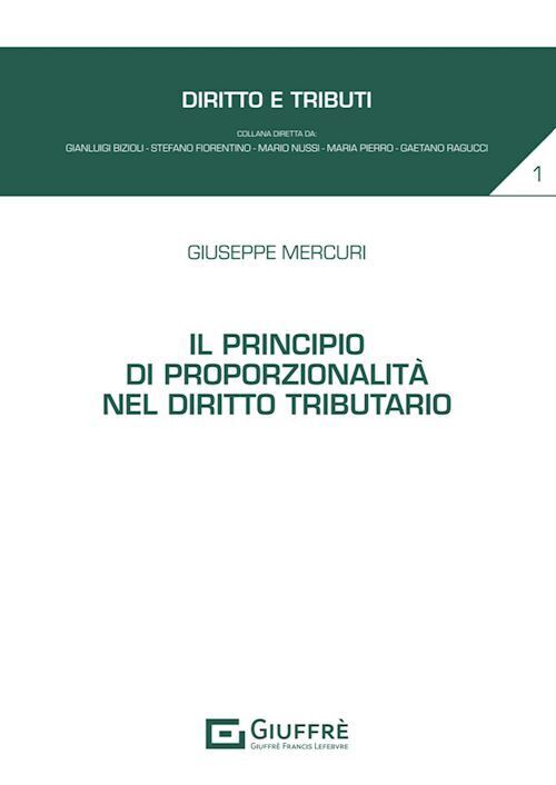 IL PRINCIPIO DI PROPORZIONALITA' NEL DIRITTO TRIBUTARIO  - MERCURI GIUSEPPE -