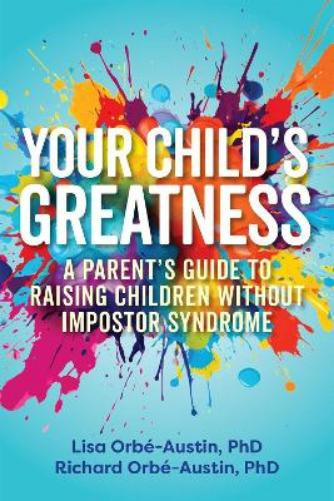 Lisa Orbe-Austin Richard Orbe-Austin Your Child's Greatness (Tascabile)