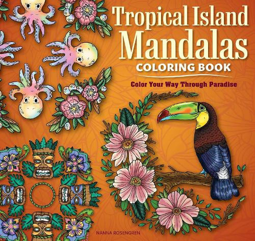 Tropical Island Mandalas Coloring Book: Creatures Great and Small