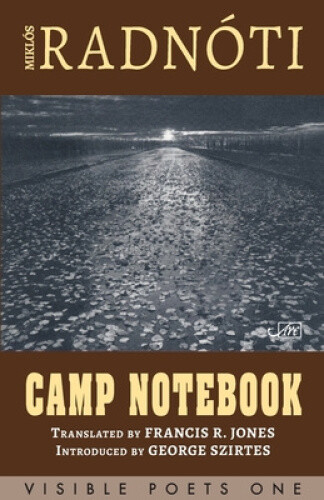 Camp Notebook by Miklós Radnóti