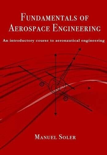 Manuel Soler Fundamentals of aerospace engineering (Tascabile)