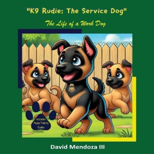 David Mendoza K9 Rudie - The Service Dog (Tascabile)