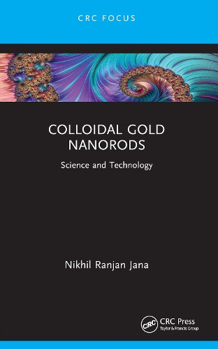 Colloidal Gold Nanorods: Science and Technology