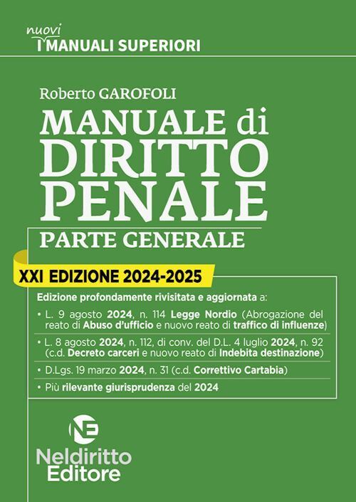 MANUALE DI DIRITTO PENALE - PARTE GENERALE  - GAROFOLI ROBERTO - NELDIRITTO