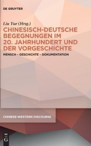 Chinesisch-Deutsche Begegnungen Im 20. Jahrhundert Und Der Vo (Copertina rigida)