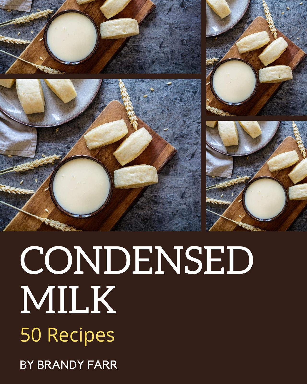 Brandy Farr 50 Condensed Milk Recipes (Tascabile)