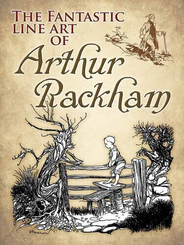 The Fantastic Line Art of Arthur Rackham by Rackham, Arthur