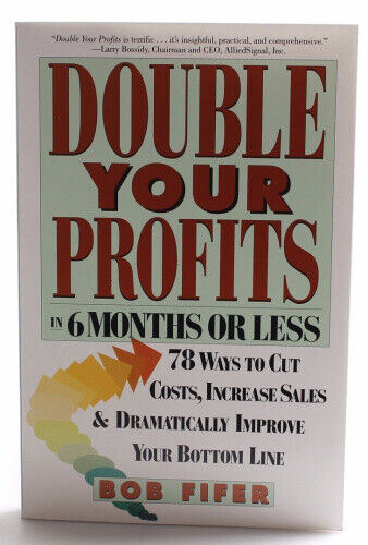 Double Your Profits: In Six Months or Less by Fifer, Bob