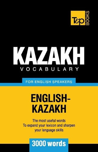 Andrey Taranov Kazakh vocabulary for English speakers - 3000 words (Tascabile)