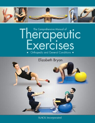The Comprehensive Manual of Therapeutic Exercises: Orthopedic and General