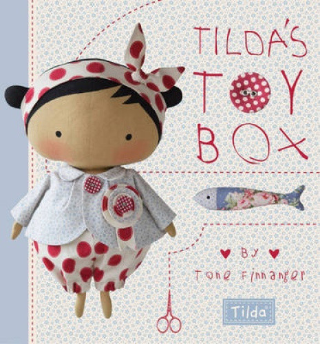 Tilda's Toy Box: Sewing Patterns for Soft Toys and More from the Magical World