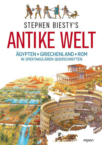 Ross, S: Stephen Biesty's Antike Welt