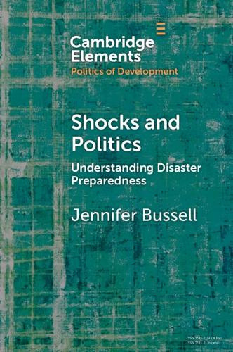 Shocks and Politics: Understanding Disaster Preparedness (Elements in the
