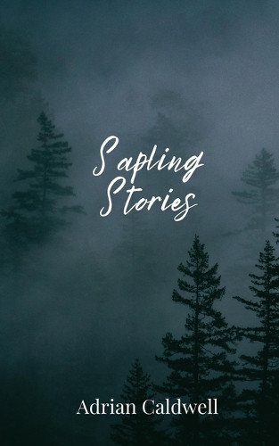 Adrian Caldwell Sapling Stories (Tascabile)