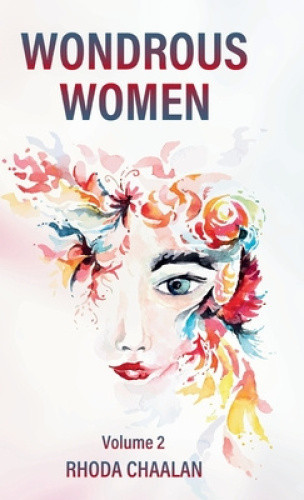 Wondrous Women: Volume 2 by Rhoda Chaalan