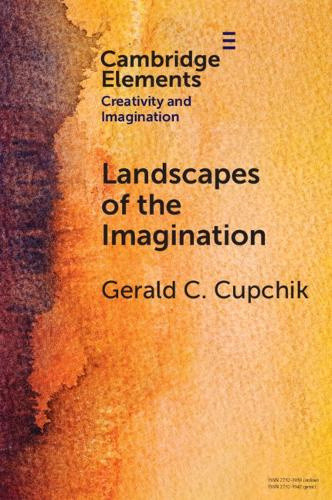 Landscapes of the Imagination (Elements in Creativity and Imagination)