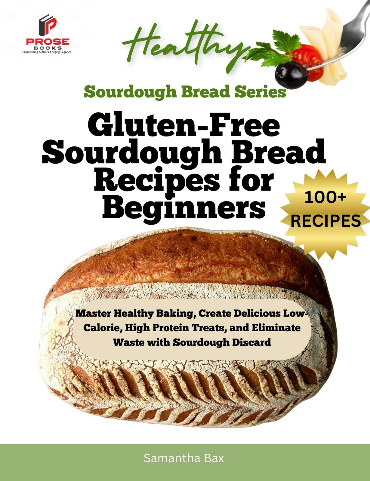 Samantha Bax Gluten-Free Sourdough Bread Recipes for Beginners (Tascabile)