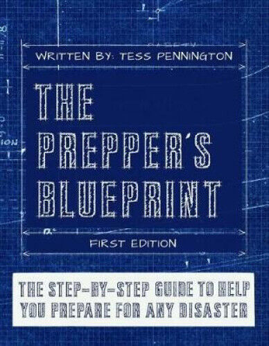 The Prepper's Blueprint: The Step-by-step Guide To Help You Through Any