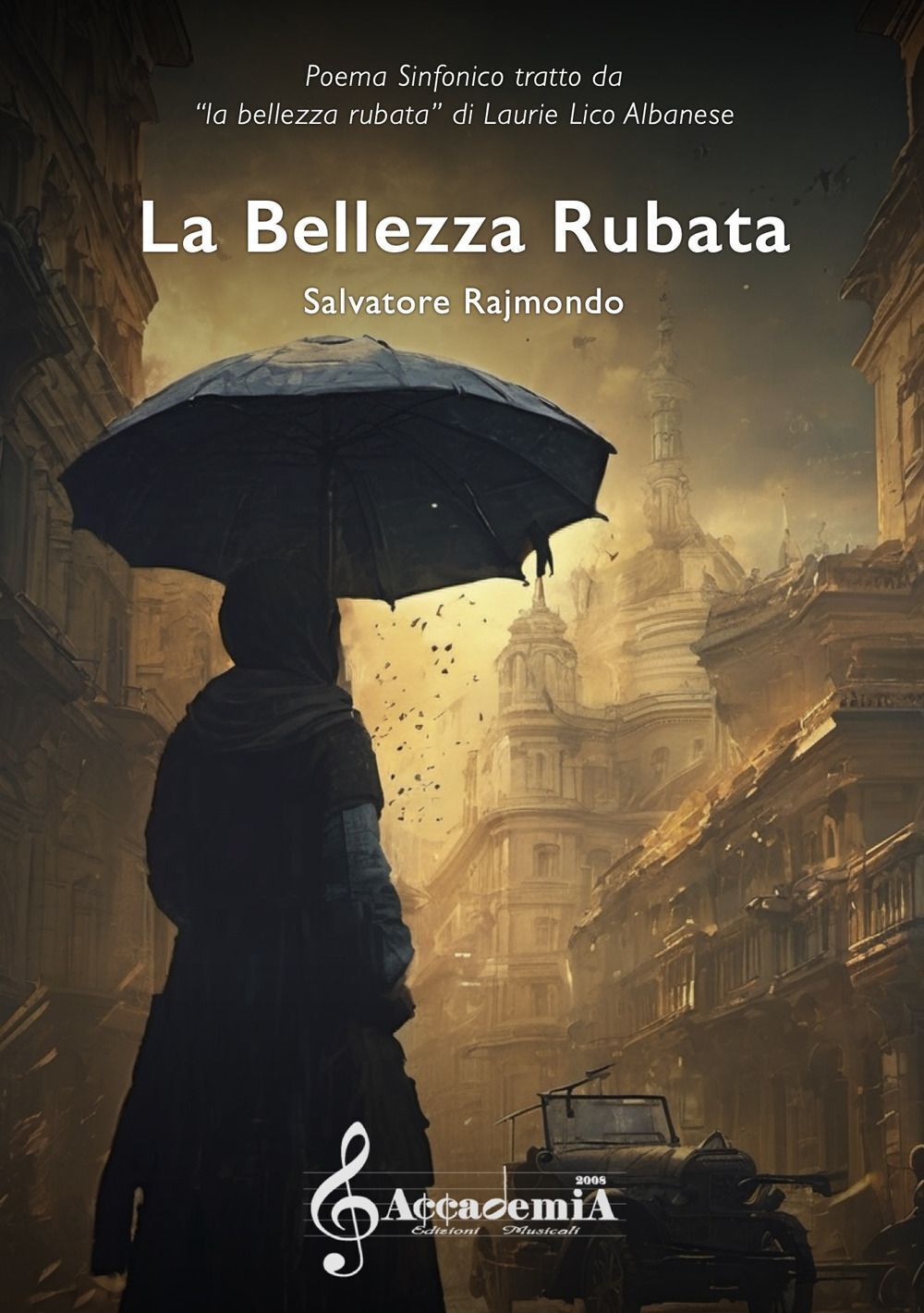 Libri Rajmondo Salvatore - La Bellezza Rubata. Poema Sinfonico Tratto Da Laurie